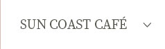 SUN COAST CAFE